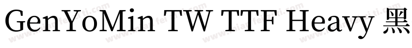 GenYoMin TW TTF Heavy 黑体字体转换